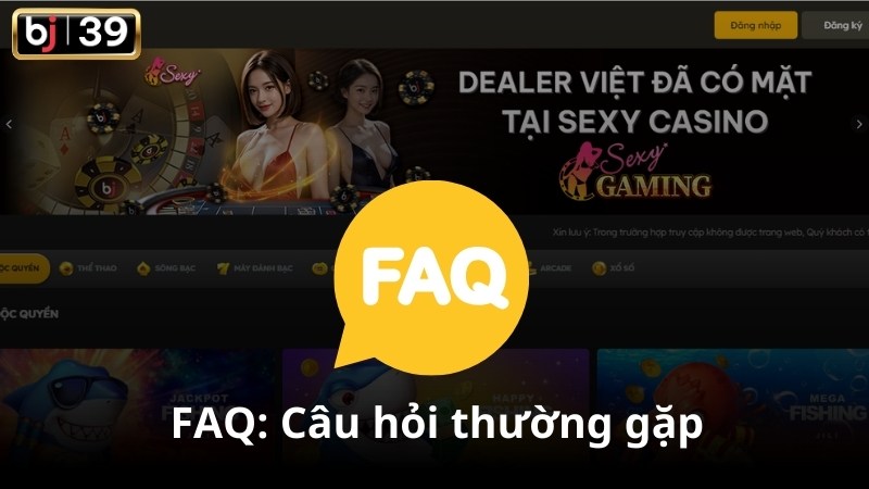 Câu hỏi thường gặp khi đăng ký BJ39