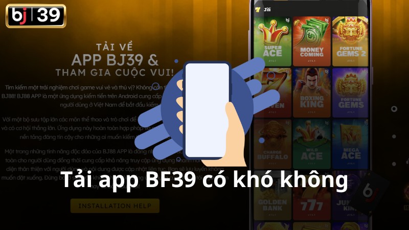 Tải app BJ39 có khó không?